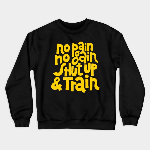 No Pain, No Gain - Gym Workout & Fitness Motivation Typography (Yellow) Crewneck Sweatshirt by bigbikersclub